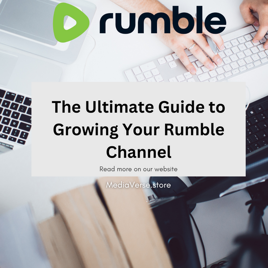 The Ultimate Guide to Growing Your Rumble Channel