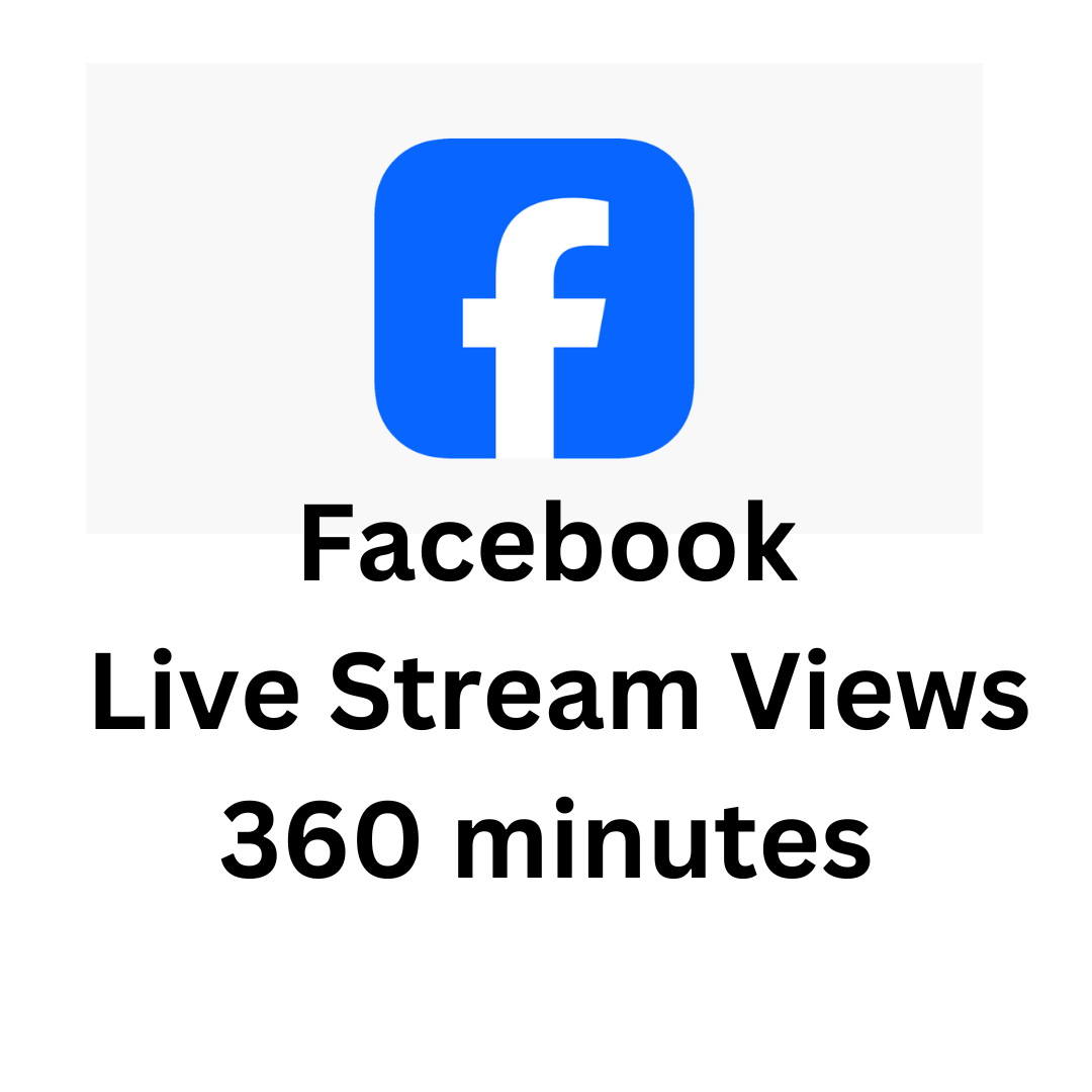 Facebook Live Stream Views 360 minutes