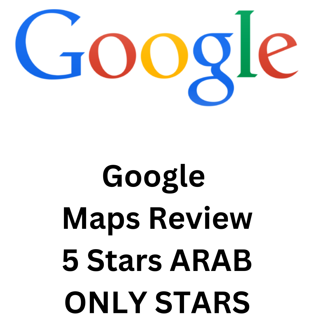 Google Maps Review 5 Stars ARAB ONLY STARS
