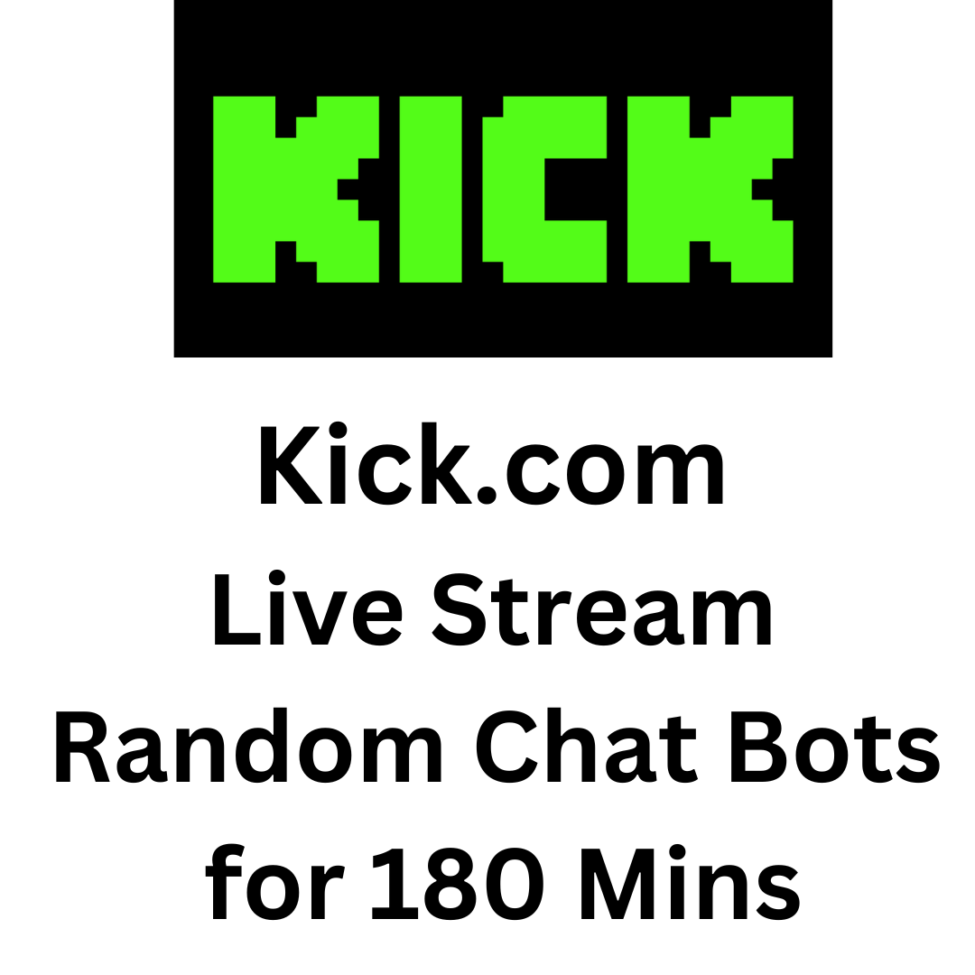 Kick.com Live Stream Random Chat Bots for 180 Mins