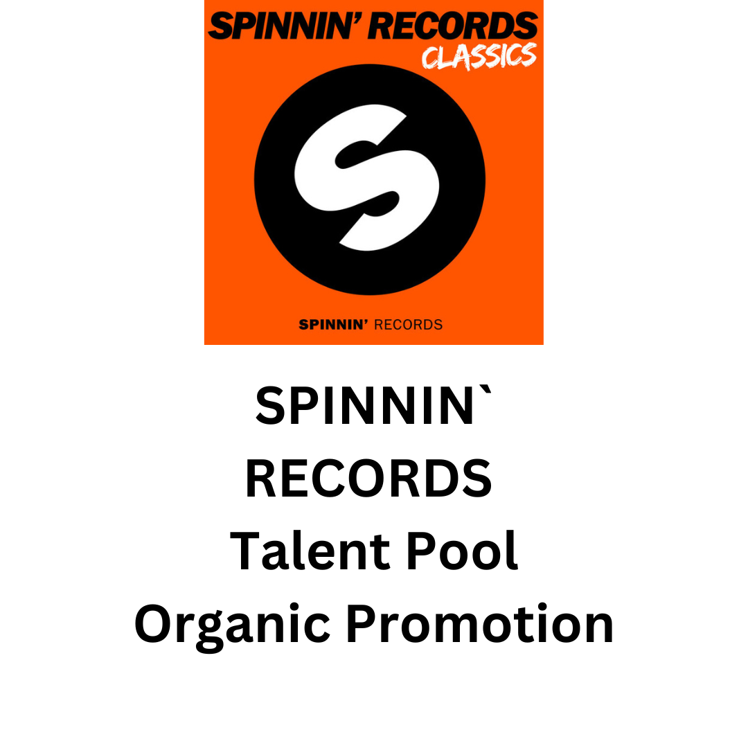 SPINNIN` RECORDS Talent Pool Organic Promotion