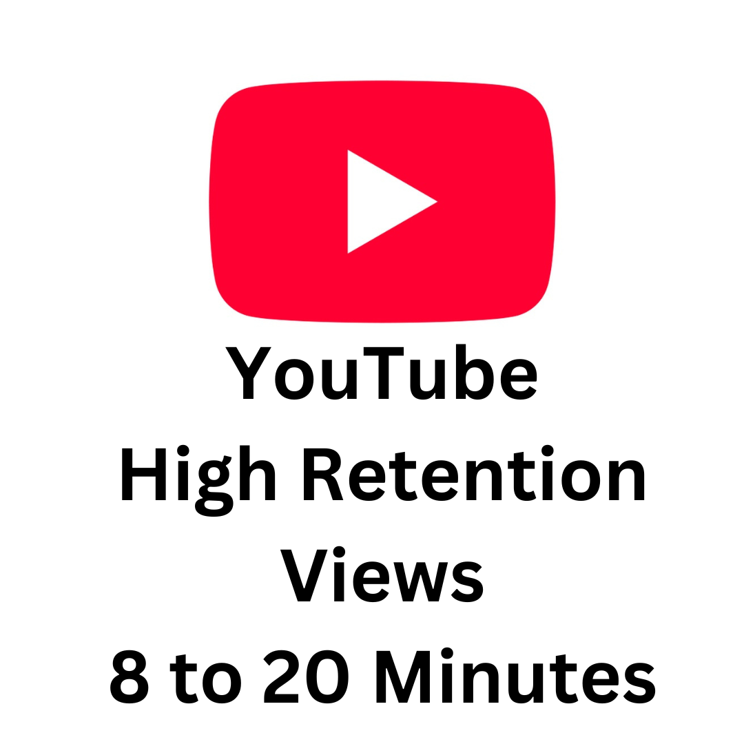 YouTube High Retention Views 8 to 20 Minutes