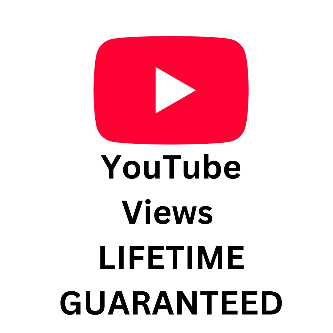YouTube Views LIFETIME GUARANTEED