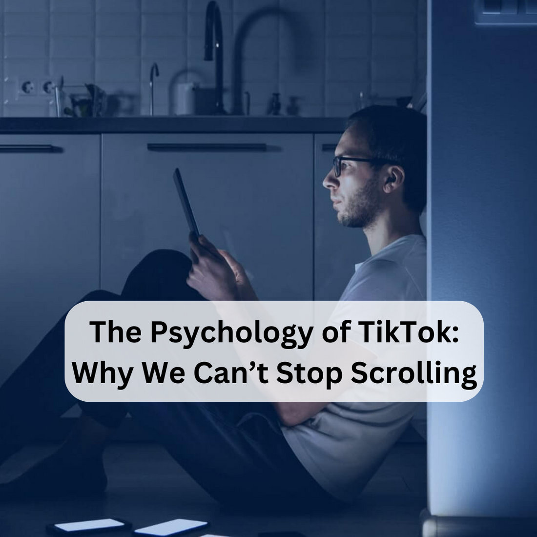 The Psychology of TikTok: Why We Can’t Stop Scrolling