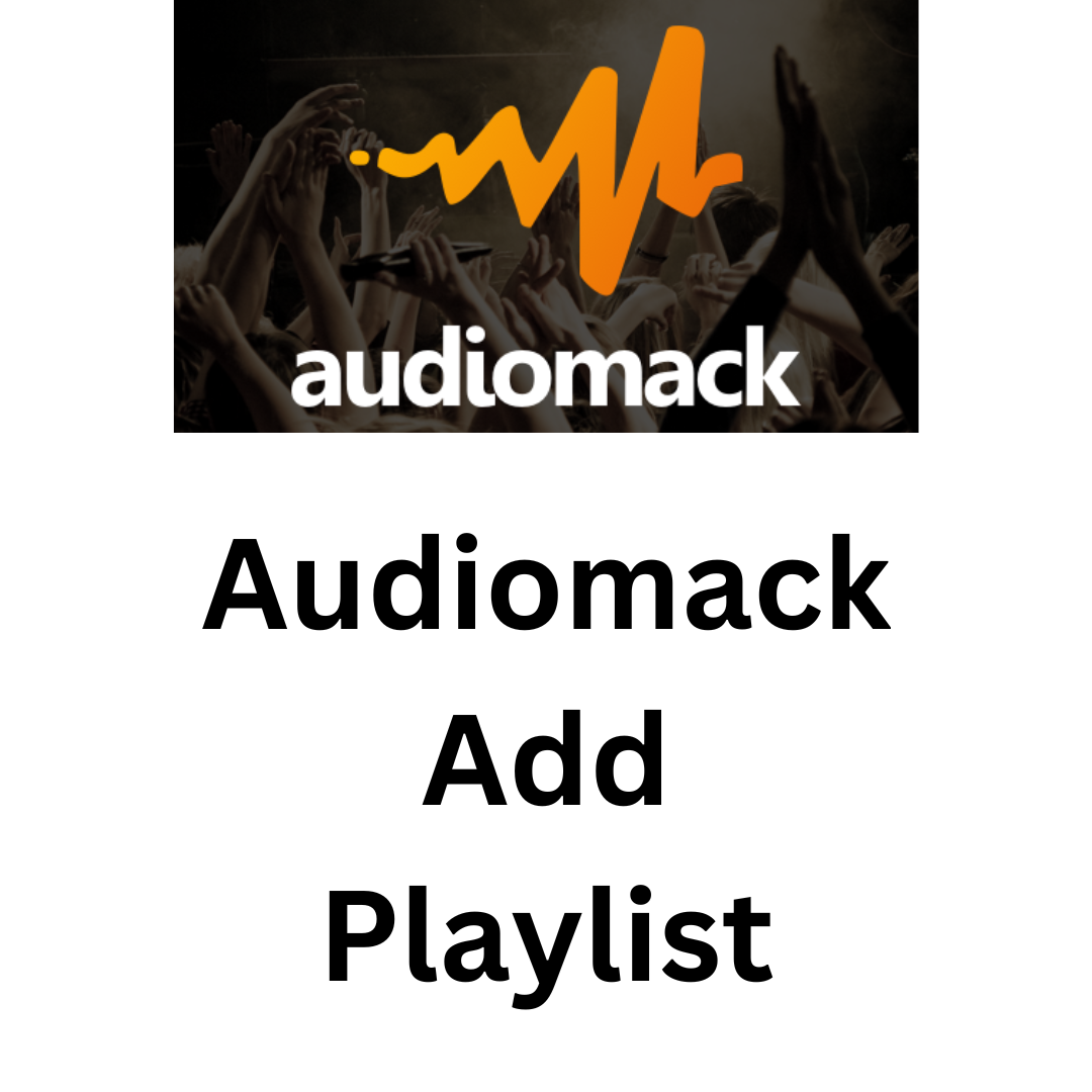 Audiomack Add Playlist