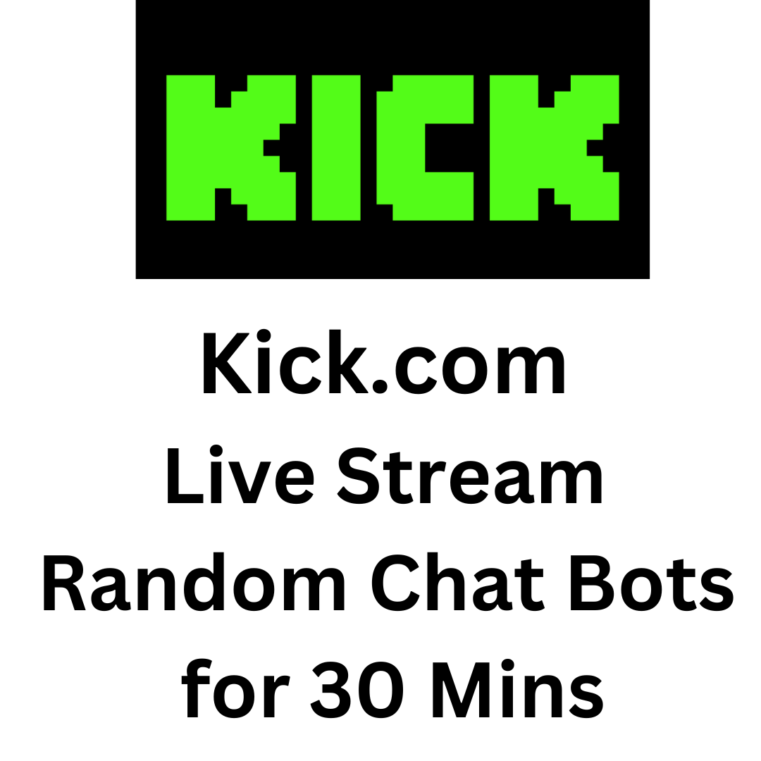 Kick.com Live Stream Random Chat Bots for 30 Mins