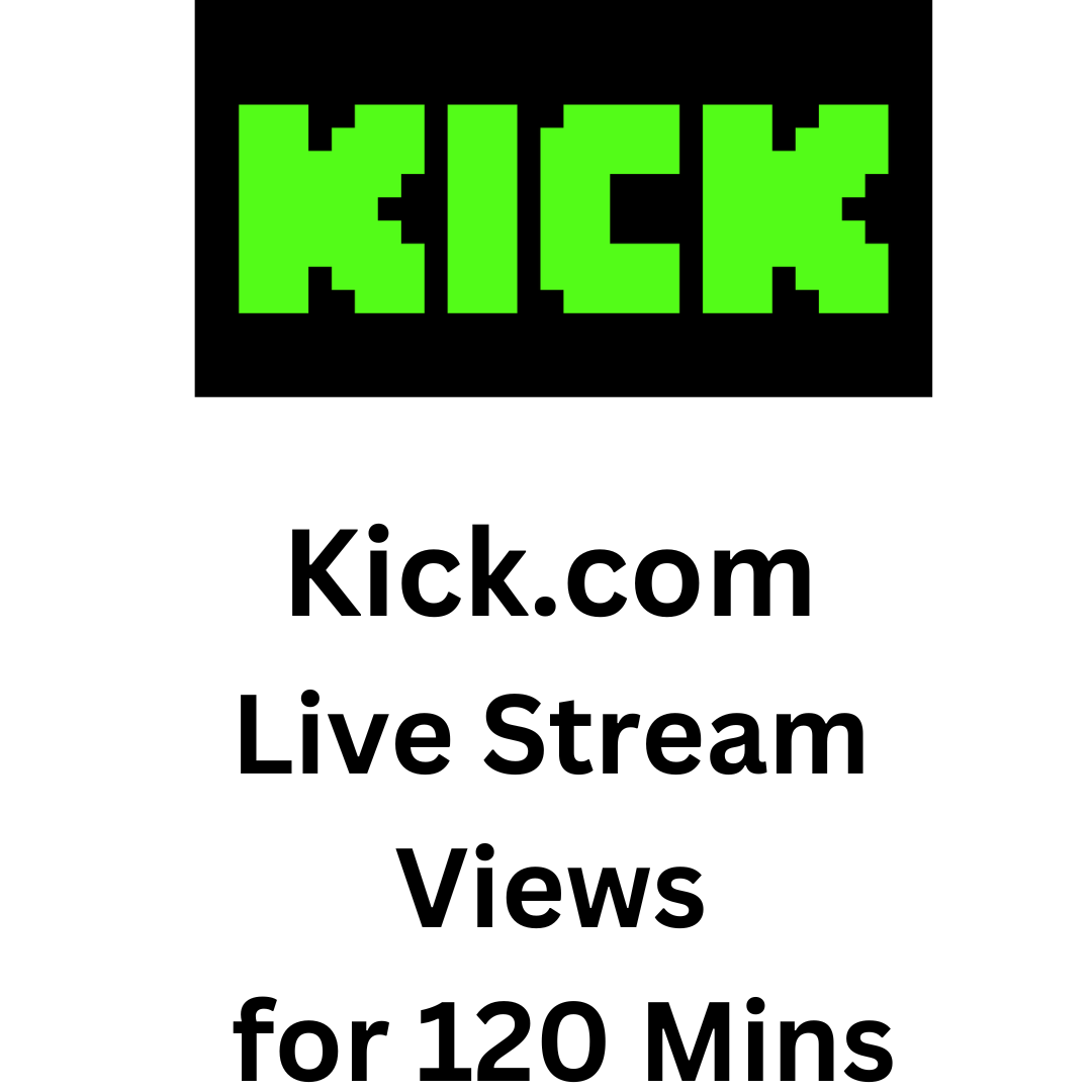 Kick.com Live Stream Views for 120 Mins