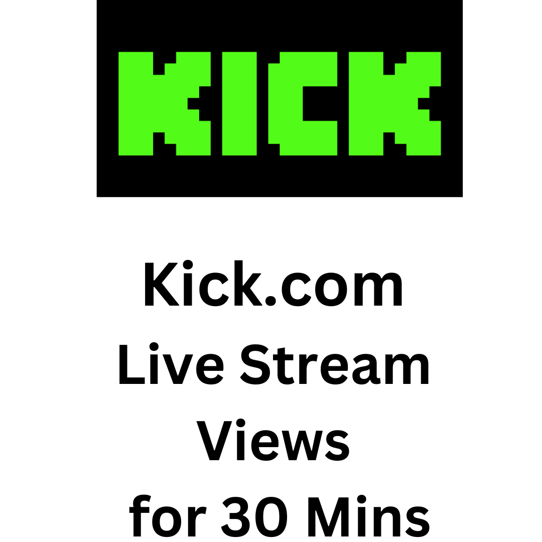 Kick.com Live Stream Views for 30 Mins