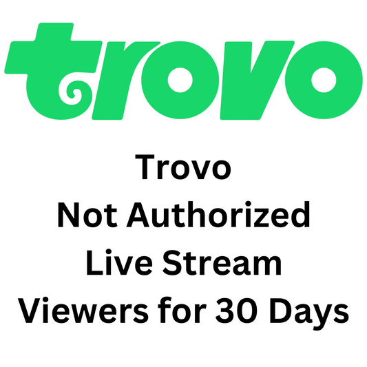 Trovo Not Authorized Live Stream Viewers for 30 Days