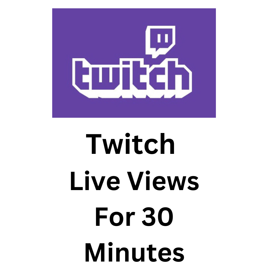 Twitch Live Views For 30 Minutes